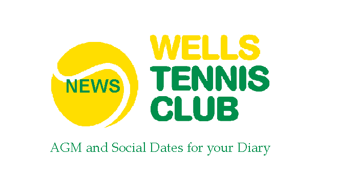 Dates for your diary at Wells TC – AGM and Socials